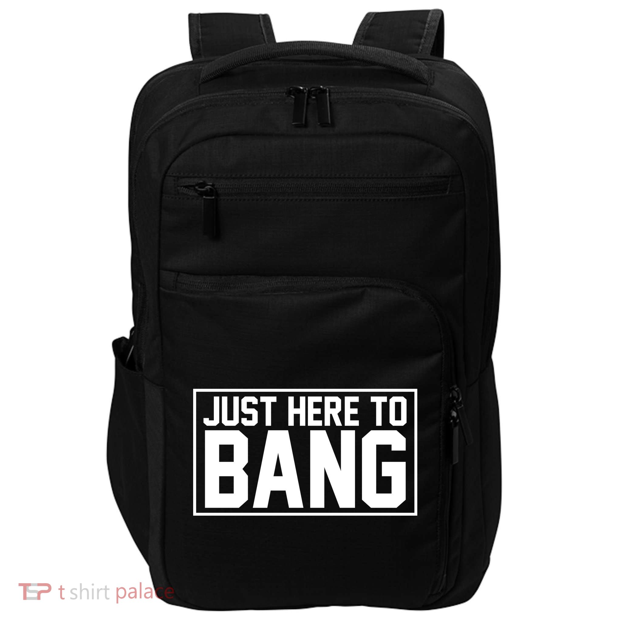 Just Here To Bang 4th Of July Impact Tech Backpack