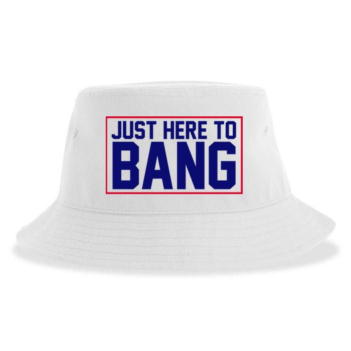 Just Here To Bang 4th Of July Sustainable Bucket Hat