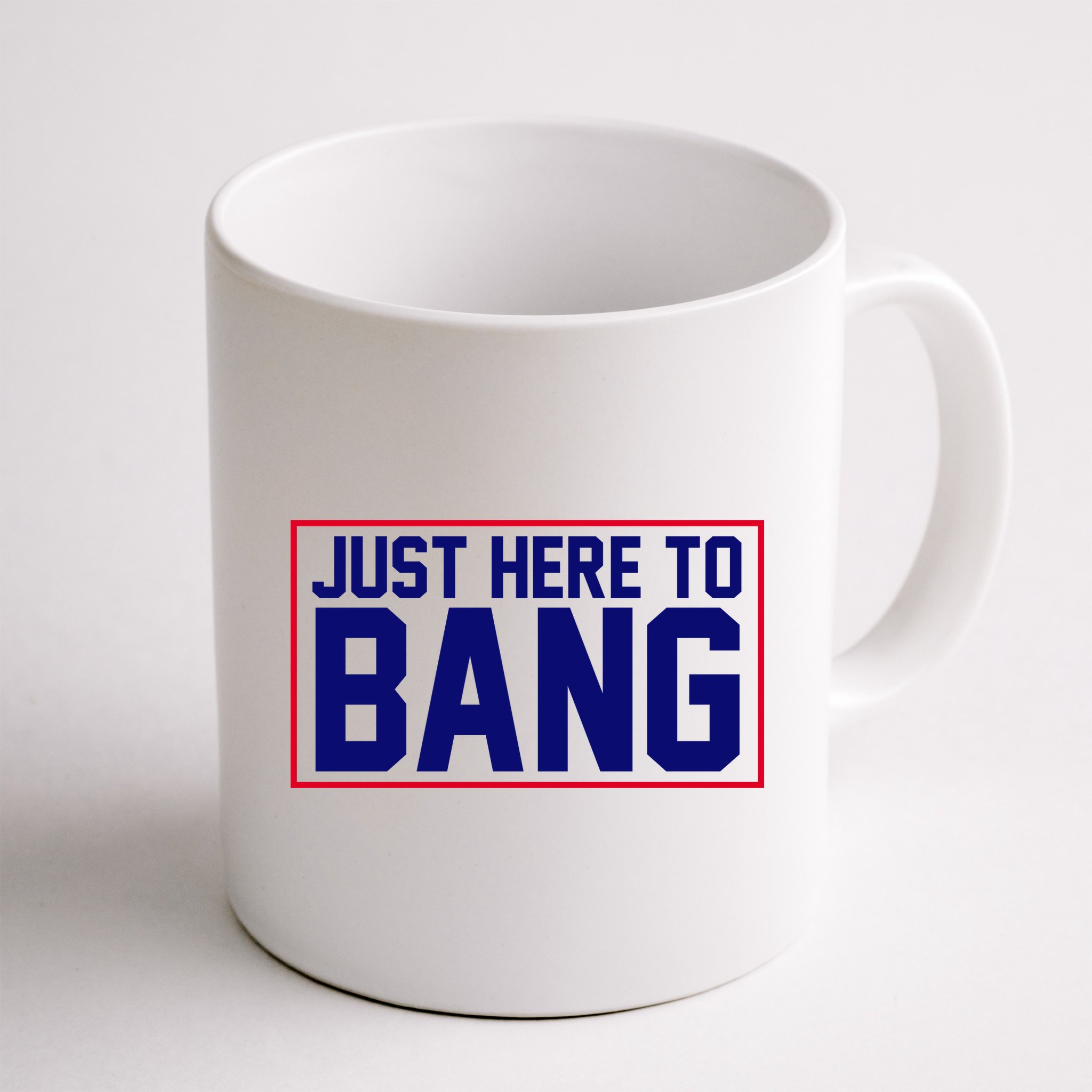 Just Here To Bang 4th Of July Mug