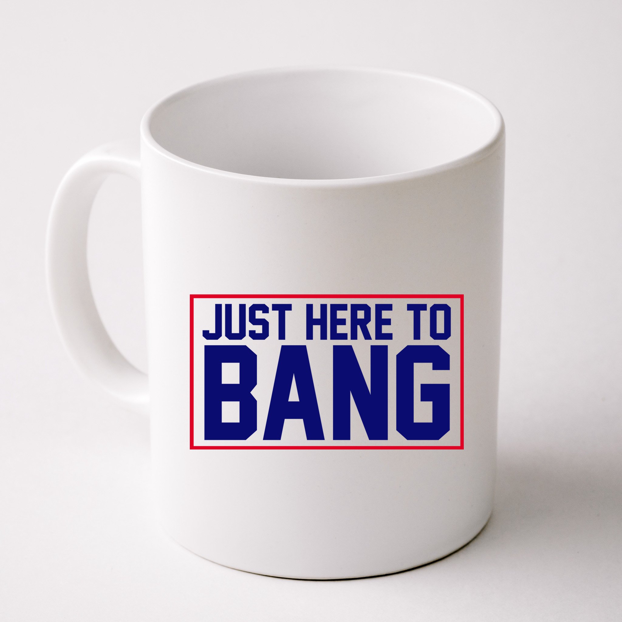 Just Here To Bang 4th Of July Mug