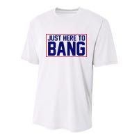Just Here To Bang 4th Of July Youth Performance Sprint T-Shirt