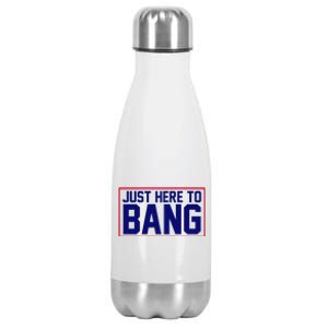 Just Here To Bang 4th Of July Stainless Steel Insulated Water Bottle