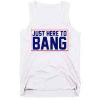 Just Here To Bang 4th Of July Tank Top