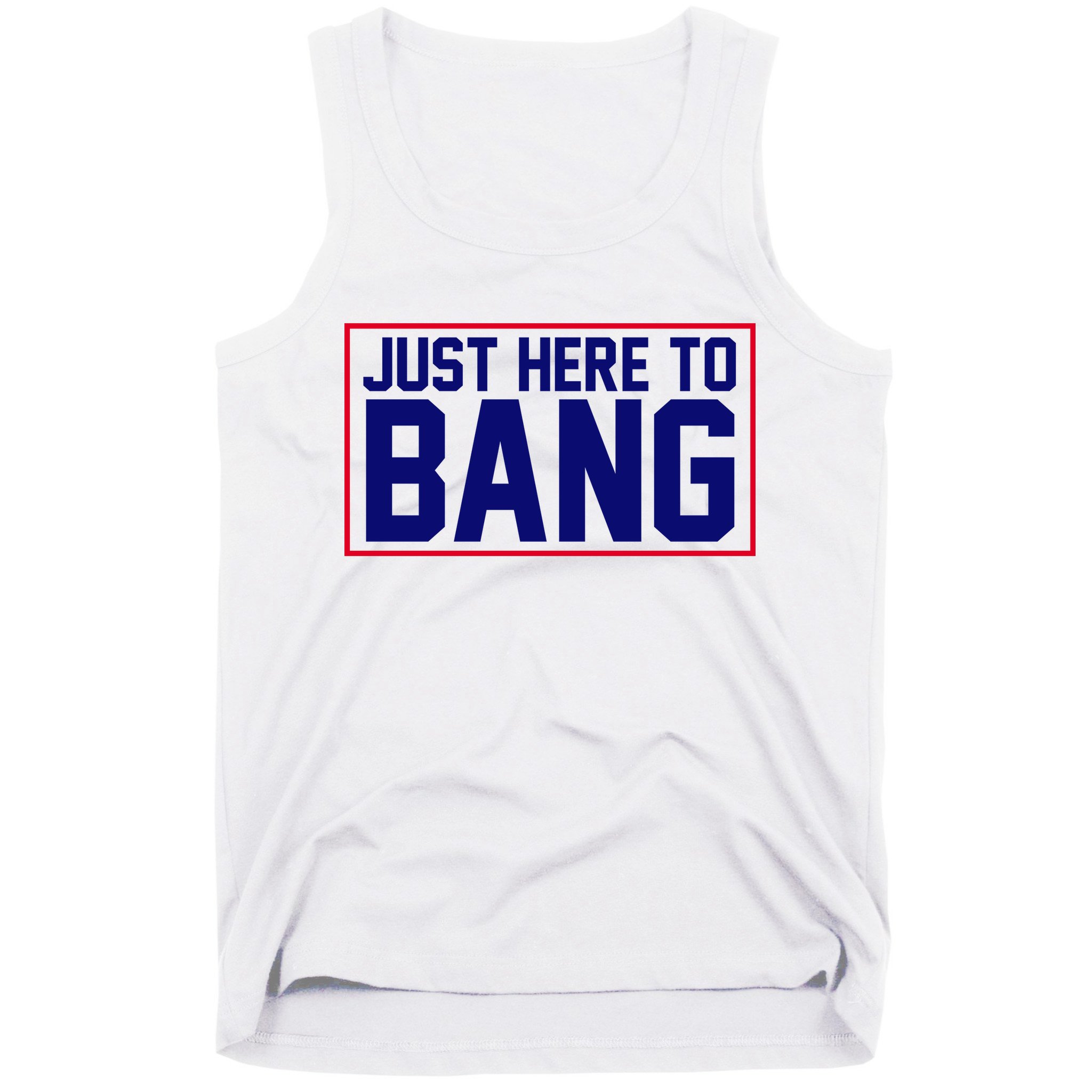 Just Here To Bang 4th Of July Tank Top
