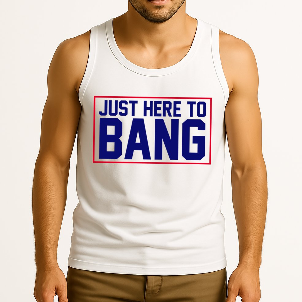 Just Here To Bang 4th Of July Tank Top