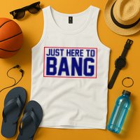 Just Here To Bang 4th Of July Tank Top