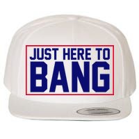 Just Here To Bang 4th Of July Wool Snapback Cap