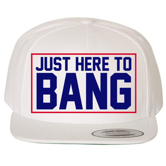 Just Here To Bang 4th Of July Wool Snapback Cap