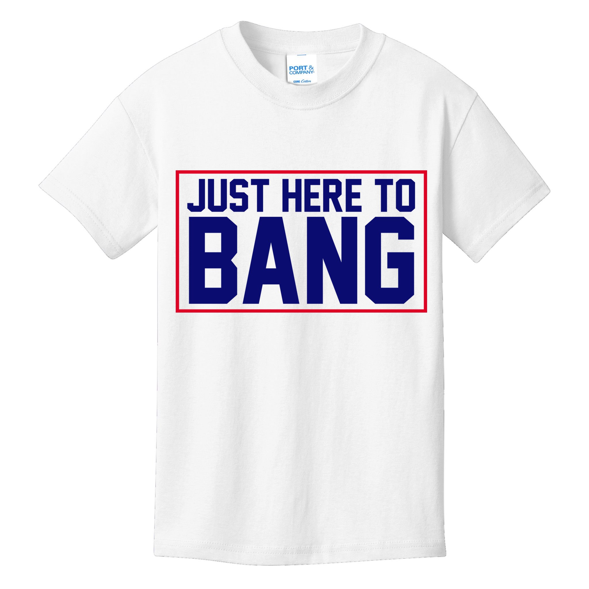 Just Here To Bang 4th Of July Kids T-Shirt
