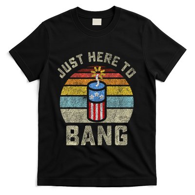 Just Here to Bang Funny 4th of July Fourth of July T-Shirt