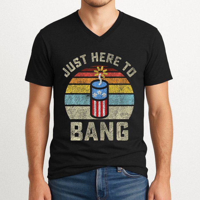 Just Here to Bang Funny 4th of July Fourth of July V-Neck T-Shirt