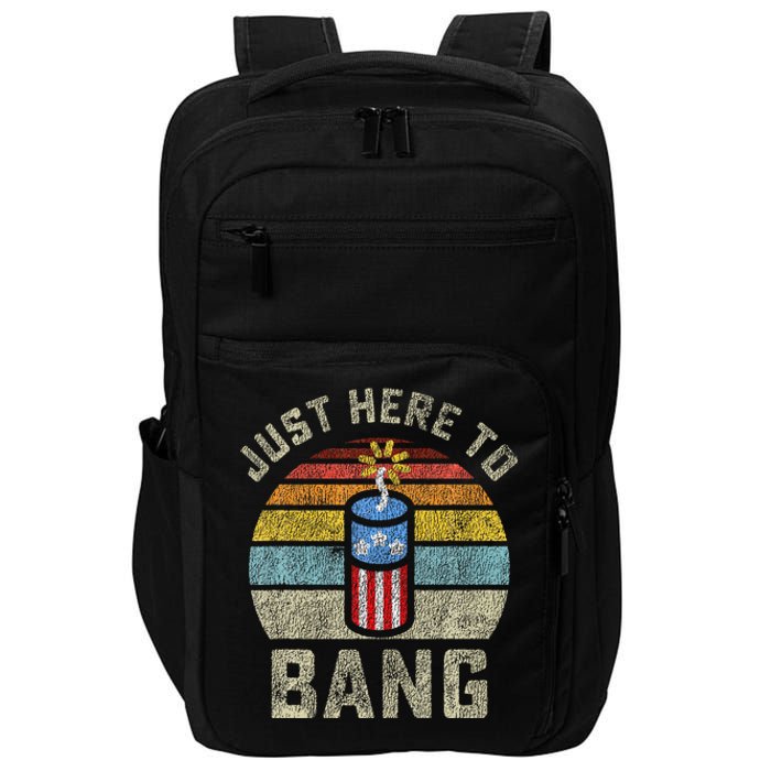 Just Here to Bang Funny 4th of July Fourth of July Impact Tech Backpack