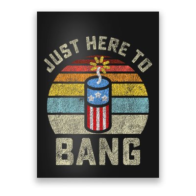 Just Here to Bang Funny 4th of July Fourth of July Poster
