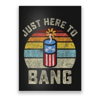 Just Here to Bang Funny 4th of July Fourth of July Poster