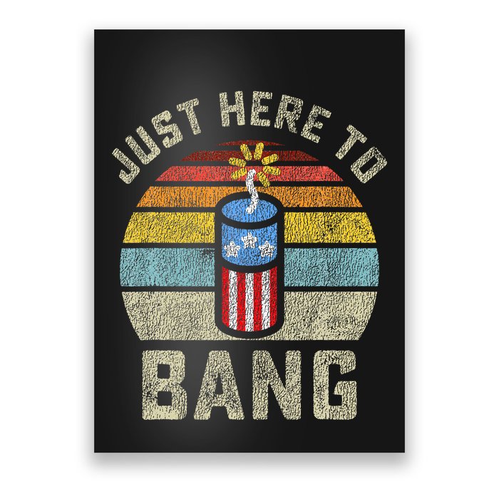 Just Here to Bang Funny 4th of July Fourth of July Poster