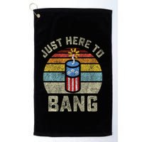 Just Here to Bang Funny 4th of July Fourth of July Golf Towel