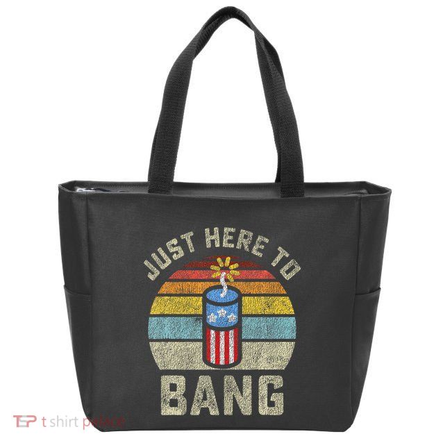 Just Here to Bang Funny 4th of July Fourth of July Zip Tote Bag