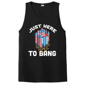 Just Here To Bang 4th Of July Fireworks Funny Fourth Of July Cute Gift PosiCharge Competitor Tank