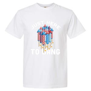 Just Here To Bang 4th Of July Fireworks Funny Fourth Of July Cute Gift Garment-Dyed Heavyweight T-Shirt