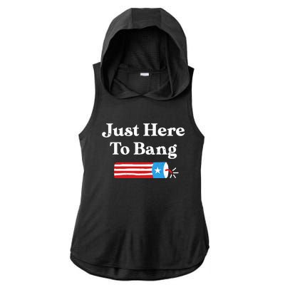 Just Here To Bang 4th Of July Ladies PosiCharge Tri-Blend Wicking Draft Hoodie Tank