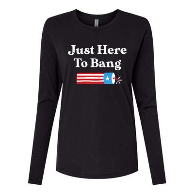 Just Here To Bang 4th Of July Womens Cotton Relaxed Long Sleeve T-Shirt