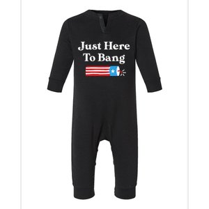 Just Here To Bang 4th Of July Infant Fleece One Piece