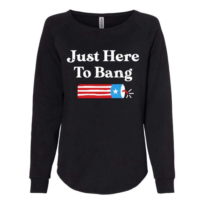 Just Here To Bang 4th Of July Womens California Wash Sweatshirt