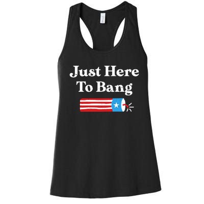 Just Here To Bang 4th Of July Women's Racerback Tank