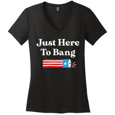 Just Here To Bang 4th Of July Women's V-Neck T-Shirt