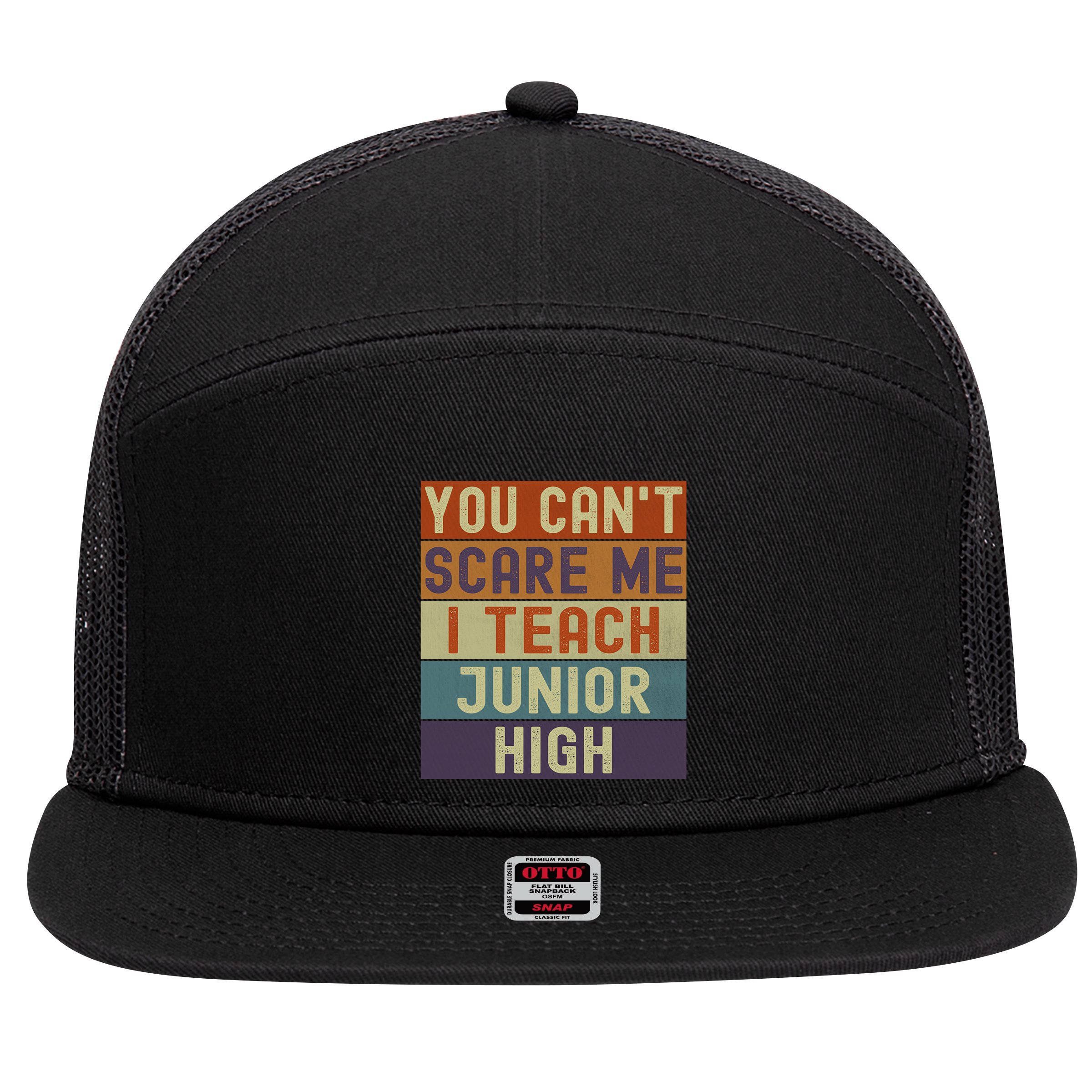 Junior High Teacher You Cant Scare Me I Teach Vintage Retro Meaningful Gift 7 Panel Mesh Trucker Snapback Hat