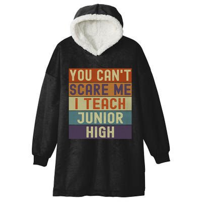 Junior High Teacher You Cant Scare Me I Teach Vintage Retro Meaningful Gift Hooded Wearable Blanket
