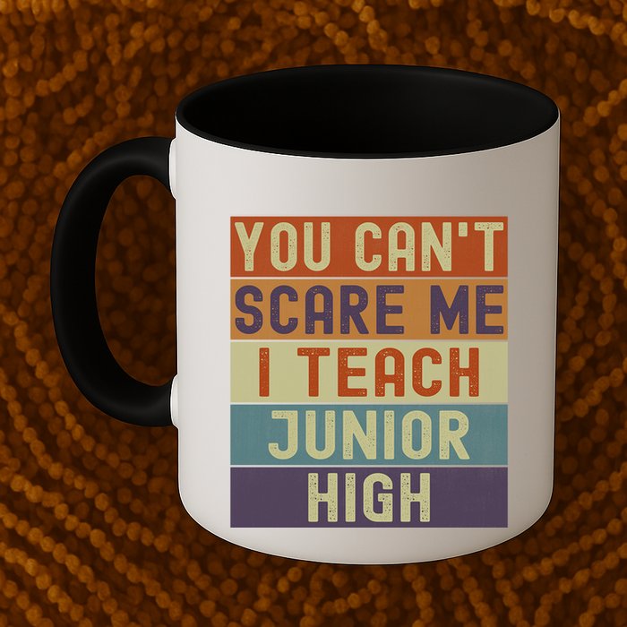 Junior High Teacher You Cant Scare Me I Teach Vintage Retro Meaningful Gift Mug