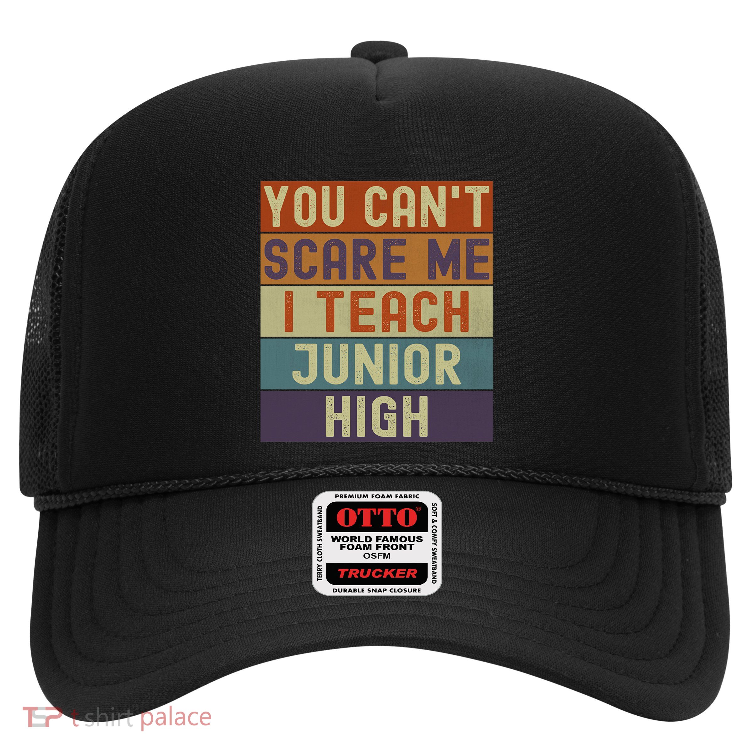 Junior High Teacher You Cant Scare Me I Teach Vintage Retro Meaningful Gift Trucker Hat