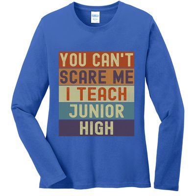 Junior High Teacher You Cant Scare Me I Teach Vintage Retro Meaningful Gift Ladies Long Sleeve Shirt