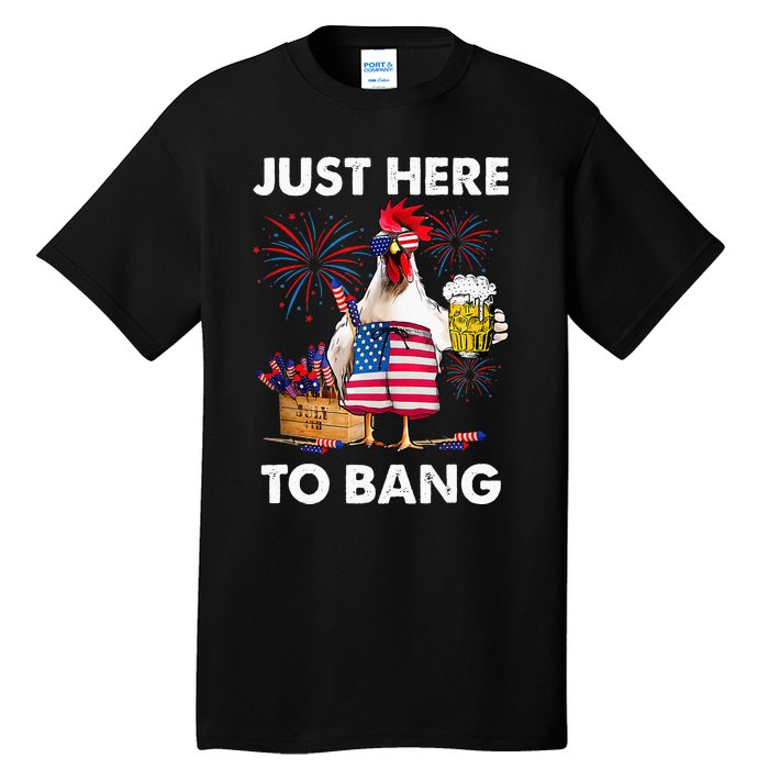 Just Here To Bang USA Flag Funny 4th Of July Chicken Beer Tall T-Shirt