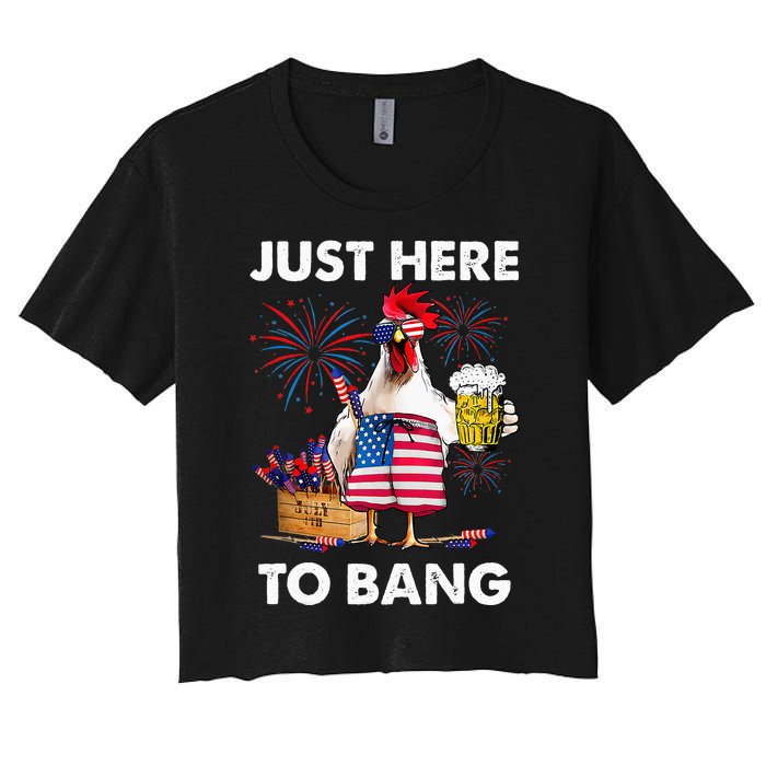 Just Here To Bang USA Flag Funny 4th Of July Chicken Beer Women's Crop Top Tee