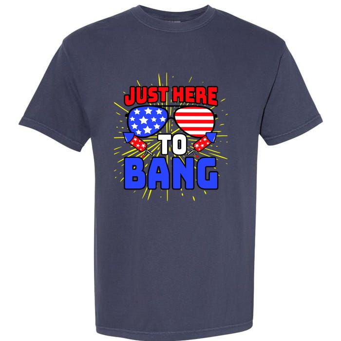 Just Here To Bang Funny 4th Of July USA Merica America Garment-Dyed Heavyweight T-Shirt