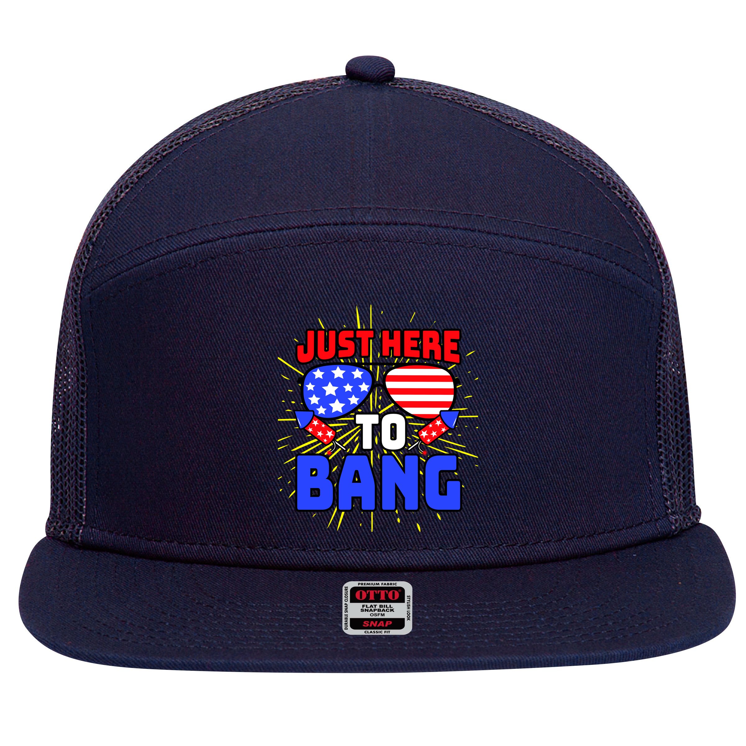 Just Here To Bang Funny 4th Of July USA Merica America 7 Panel Mesh Trucker Snapback Hat