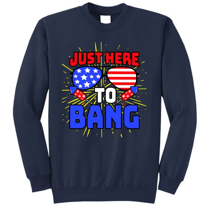 Just Here To Bang Funny 4th Of July USA Merica America Sweatshirt