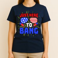 Just Here To Bang Funny 4th Of July USA Merica America T-Shirt