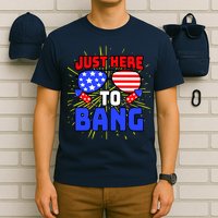 Just Here To Bang Funny 4th Of July USA Merica America T-Shirt