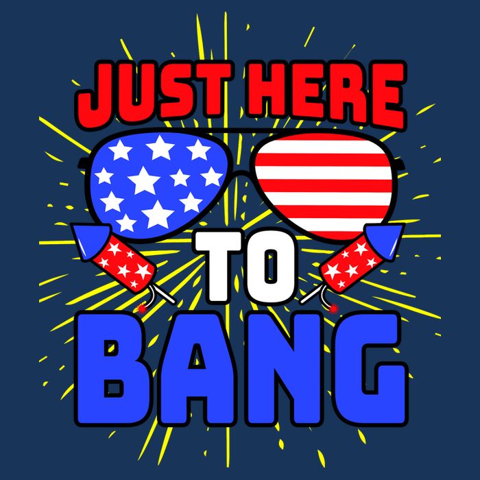 Just Here To Bang Funny 4th Of July USA Merica America T-Shirt