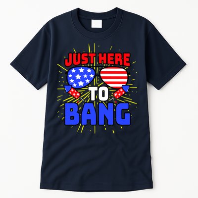 Just Here To Bang Funny 4th Of July USA Merica America Tall T-Shirt