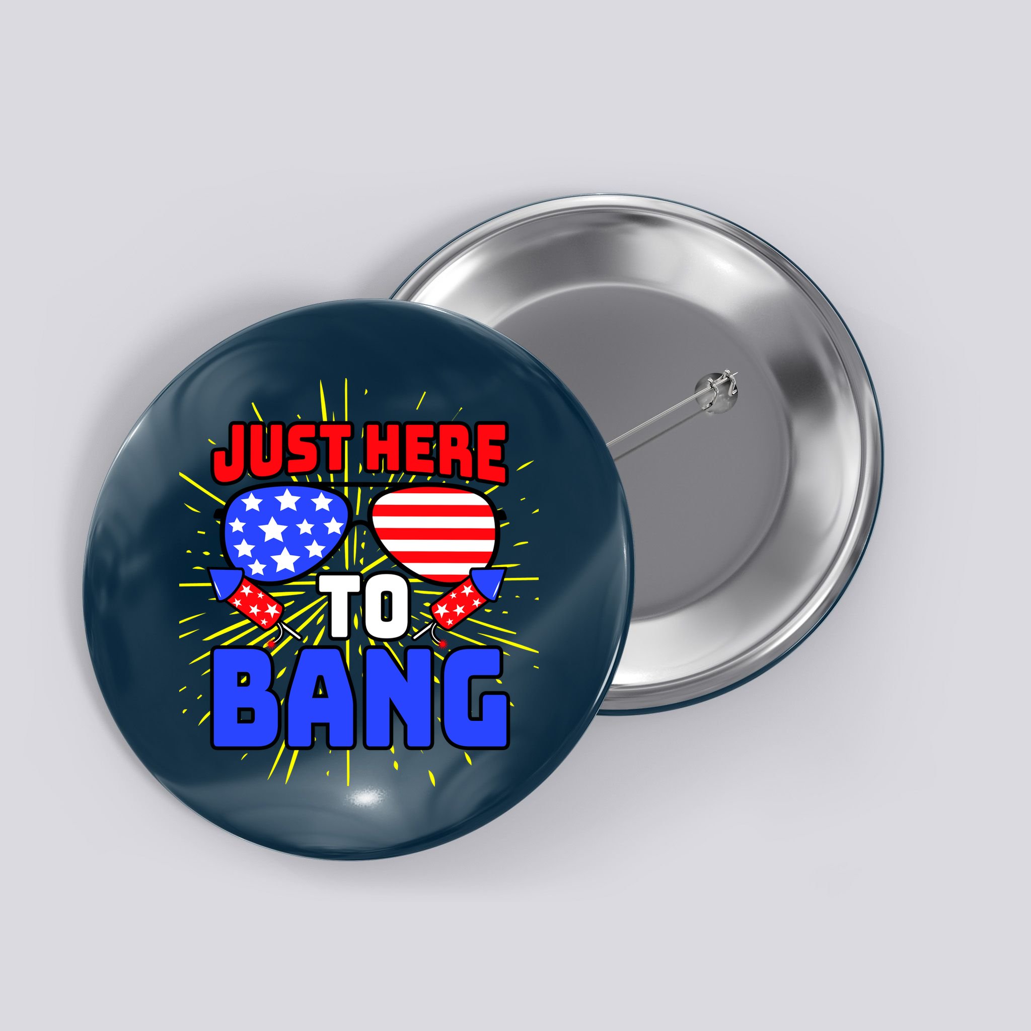 Just Here To Bang Funny 4th Of July USA Merica America Button