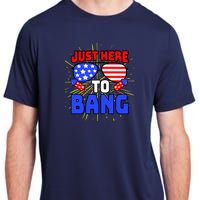 Just Here To Bang Funny 4th Of July USA Merica America Adult ChromaSoft Performance T-Shirt