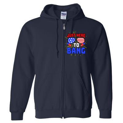 Just Here To Bang Funny 4th Of July USA Merica America Full Zip Hoodie