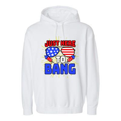 Just Here To Bang Funny 4th Of July USA Merica America Garment-Dyed Fleece Hoodie