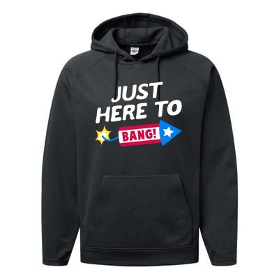 Just Here To Bang Funny Fireworks 4th Of July Fourth Of July Performance Fleece Hoodie