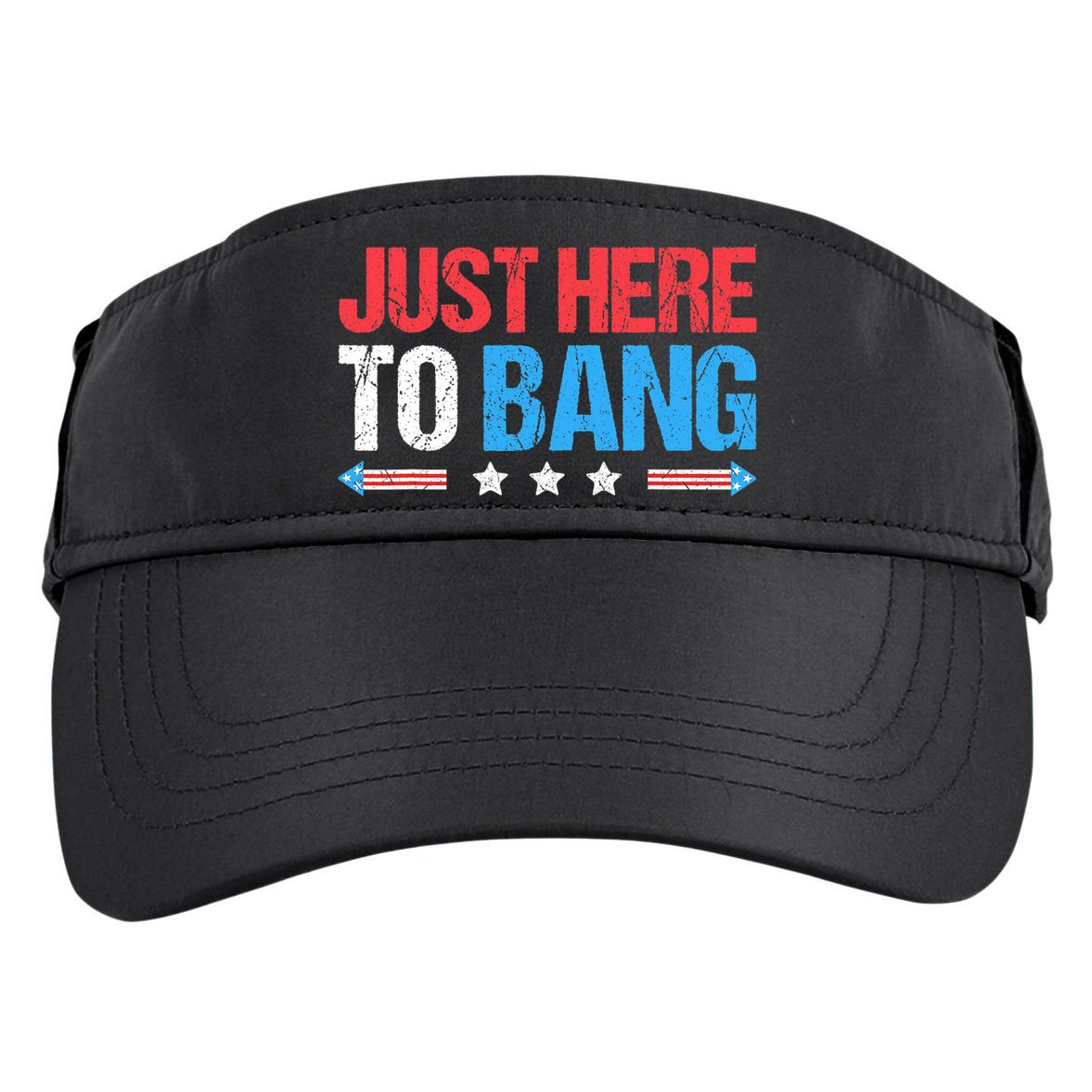 Just Here To Bang Funny Fireworks 4th Of July Adult Drive Performance Visor