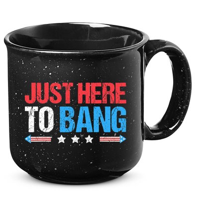 Just Here To Bang Funny Fireworks 4th Of July 15oz Campfire Ceramic Mug
